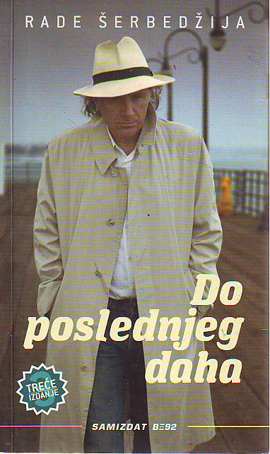 Rade Šerbedžija - Do poslednjeg daha