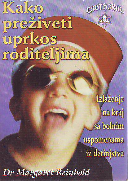 Margaret Reinhold - Kako preživeti uprkos roditeljima