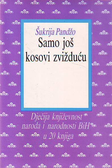 Šukrija Pandžo - Samo još kosovi zvižduću