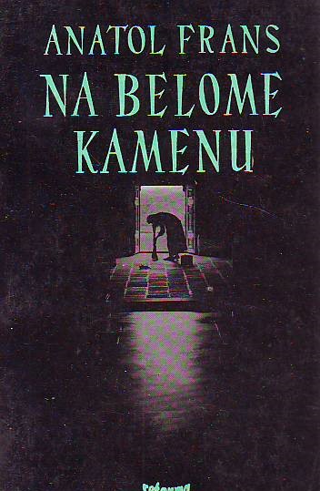 Anatol Frans - Na belome kamenu