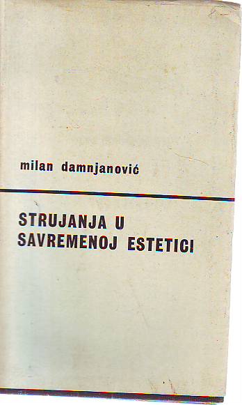 Milan Damnjanović - Strujanja u savremenoj estetici