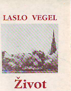 Laslo Vegel - Život na rubu