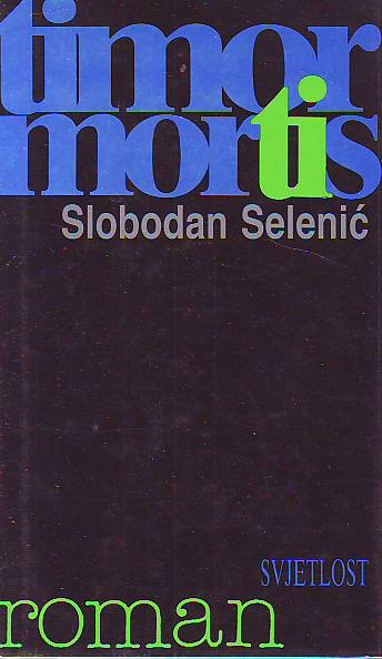 Slobodan Selenić - Timor mortis