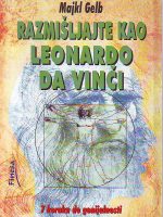 Majkl Gelb - Razmišljajte kao Leonardo da Vinči: 7 koraka do genijalnosti