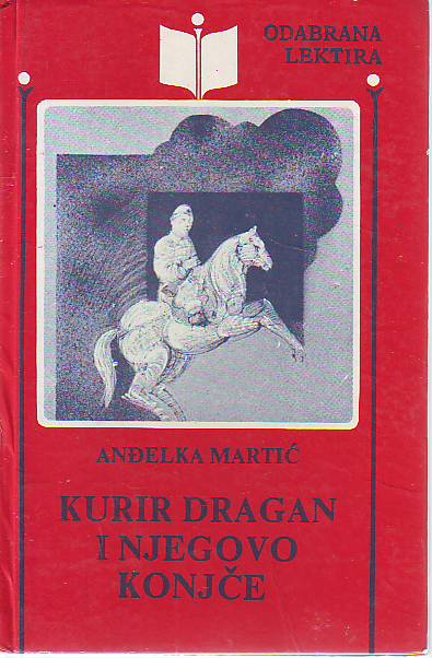Anđelka Martić - Kurir Dragan i njegovo konjče