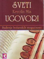 Kerolin Mis - Sveti ugovori: Buđenje božanskih mogućnosti
