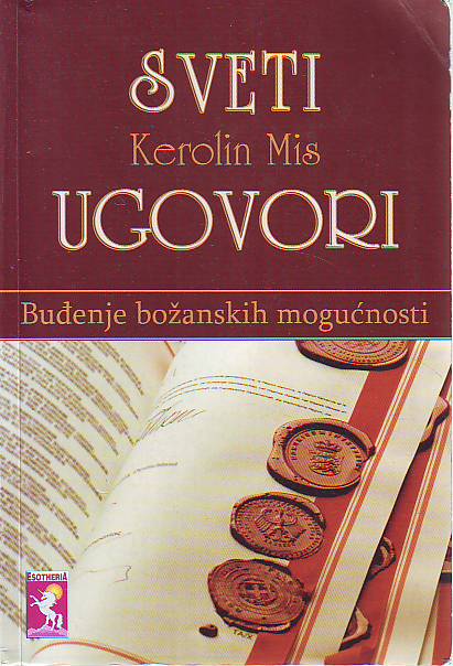 Kerolin Mis - Sveti ugovori: Buđenje božanskih mogućnosti