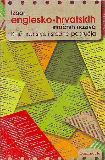 Izbor englesko-hrvatskih stručnih naziva: knjižničarstvo i srodna područja