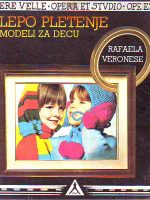 Rafaela Veronese - Lepo pletenje: modeli za decu