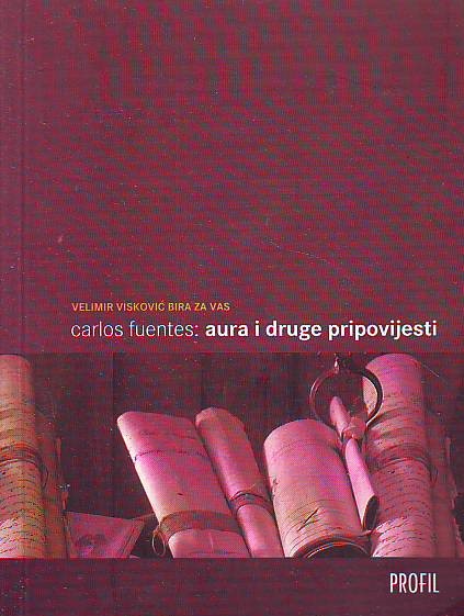 Carlos Fuentes - Aura i druge pripovijesti