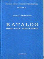 Hivzija Hasandedić - Katalog arapskih, turskih i perzijskih rukopisa - svezak 2
