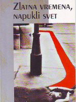 Robert Menase - Zlatna vremena, napukli svet