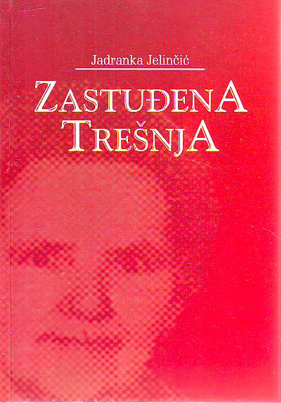 Jadranka Jelinčić - Zastuđena trešnja