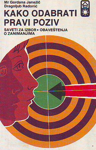 Gordana Janežić, Dragoljub Radonić - Kako odabrati pravi poziv