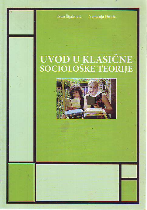 Ivan Šijaković, Nemanja Đukić - Uvod u klasične sociološke teorije