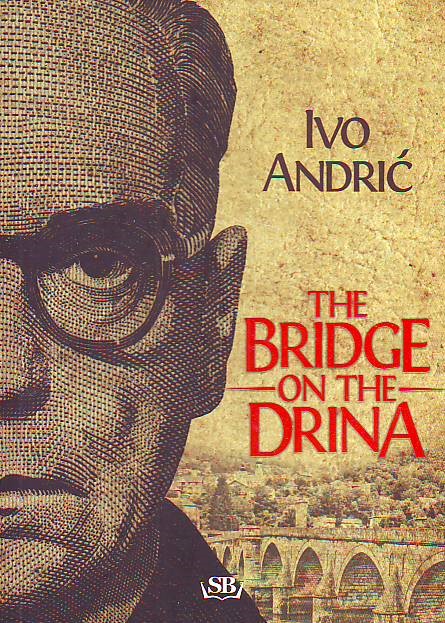 Ivo Andrić - The Bridge on the Drina
