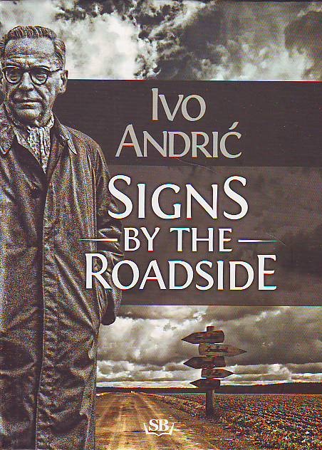 Ivo Andrić - Signs by the Roadside