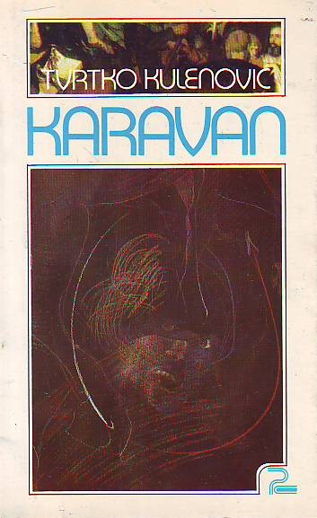 Tvrtko Kulenović - Karavan
