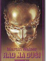 Martin Walser - Rad na duši