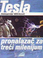 Aleksandar Milinković - Tesla: pronalazač za treći milenijum