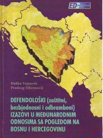 Duško Vejnović, Predrag Obrenović - Defendološki (zaštitni, bezbjednosni i odbrambeni) izazovi u međunarodnim odnosima sa pogledom na Bosnu i Hercegovinu