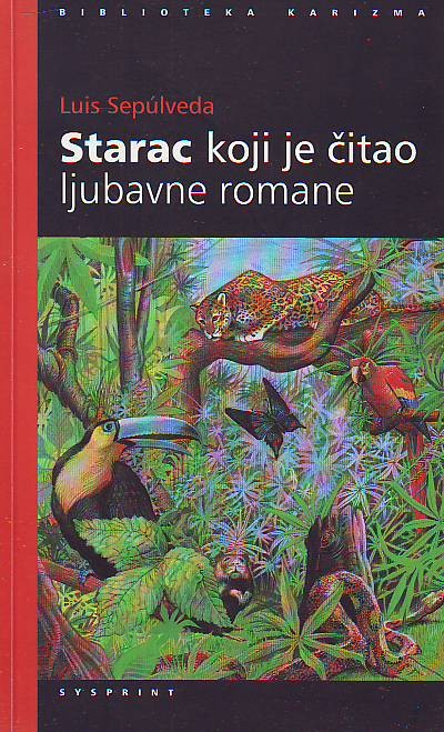 Luis Sepulveda - Starac koji je čitao ljubavne romane