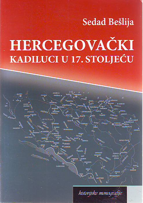 Sedad Bešlija - Hercegovački kadiluci u 17. stoljeću