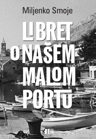 Miljenko Smoje - Libret o našem Malom portu