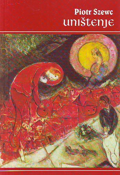 Piotr Szewc - Uništenje