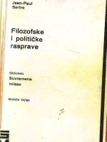 Jean-Paul Sartre - Filozofske i političke rasprave