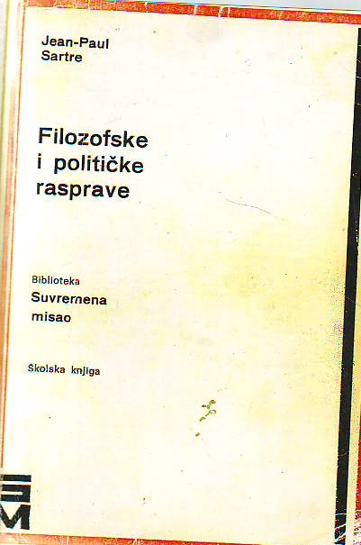 Jean-Paul Sartre - Filozofske i političke rasprave