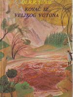 Dž.R.R. Tolkin - Kovač iz Velikog Vutona