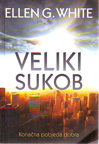 Ellen G. White - Veliki sukob - Konačna pobjeda dobra
