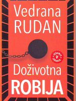 Vedrana Rudan - Doživotna robija