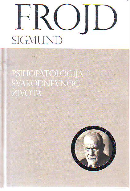 Sigmund Frojd - Psihopatologija svakodnevnog života