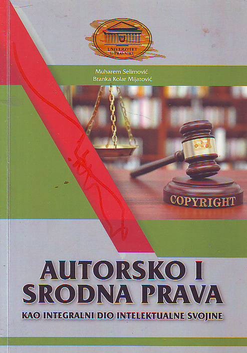 Muharem Selimović, Branka Kolar Mijatović - Autorsko i srodna prava kao integralni dio intelektualne svojine