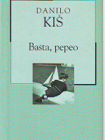 Danilo Kiš - Bašta, pepeo