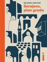 Miljenko Jergović - Sarajevo, plan grada