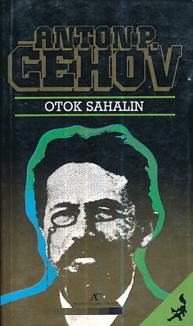 Anton Pavlovič Čehov - Otok Sahalin