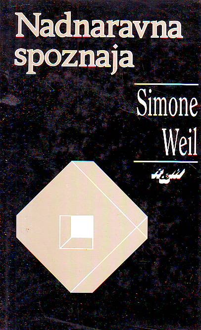 Simone Weil - Nadnaravna spoznaja