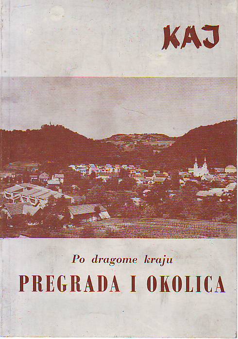 Kaj: Po dragome kraju - Pregrada i okolica