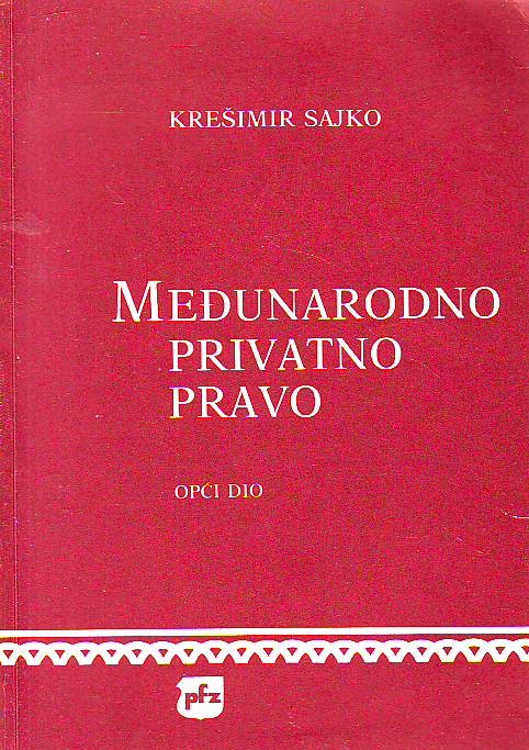 Krešimir Sajko / Željko Matić - Međunarodno privatno pravo I-II