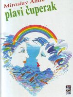 Miroslav Antić - Plavi čuperak