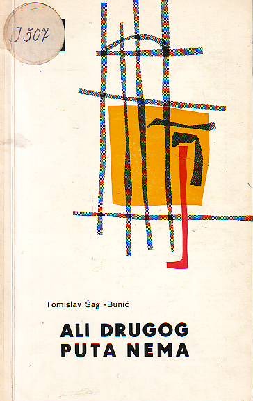 Tomislav Šagi-Bunić - Ali drugog puta nema