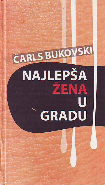 Čarls Bukovski - Najljepša žena u gradu