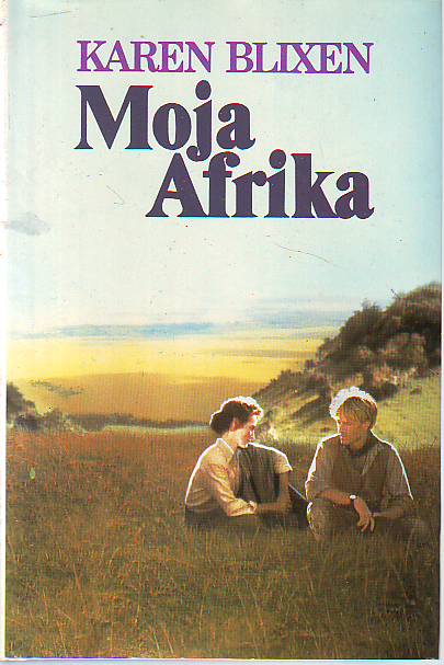 Karen Blixen - Moja Afrika