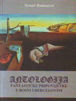 Nenad Radanović - Antologija fantastičke pripovijetke u Bosni i Hercegovini