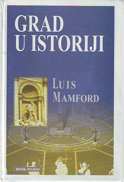 Luis Mamford - Grad u istoriji