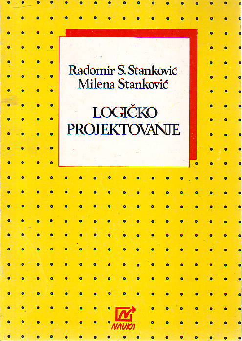 Radomir S. Stanković, Milena Stanković - Logičko projektovanje