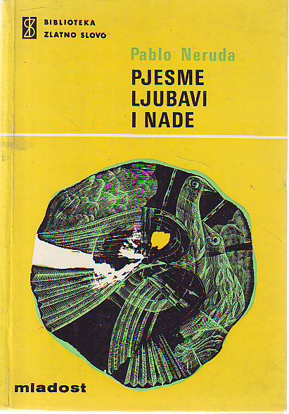 Pablo Neruda - Pjesme ljubavi i nade